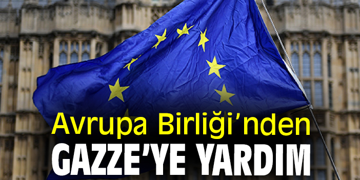 Avrupa Birliği’nden Gazze’ye yardım