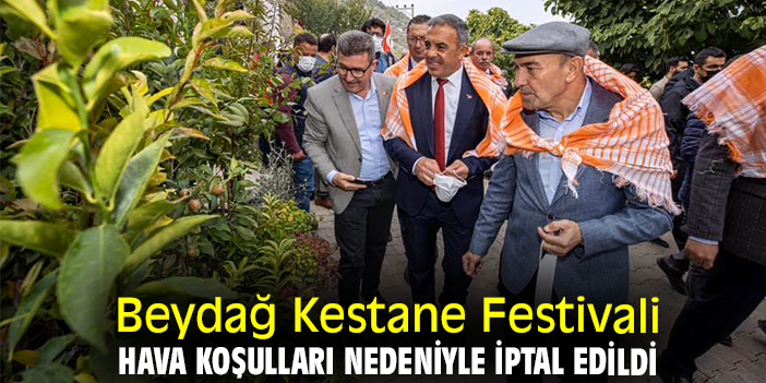 Beydağ Kestane Festivali hava koşulları nedeniyle iptal edildi
