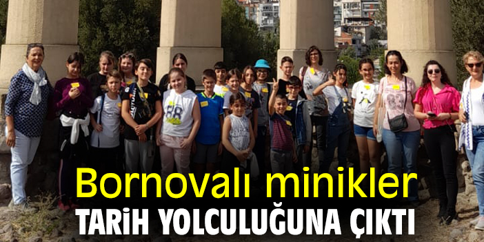 Bornovalı minikler, tarih yolculuğuna çıktı