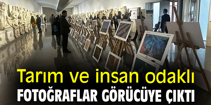 Tarım ve insan odaklı fotoğraflar görücüye çıktı