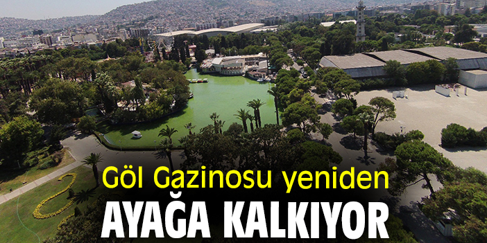 Göl Gazinosu yeniden ayağa kalkıyor