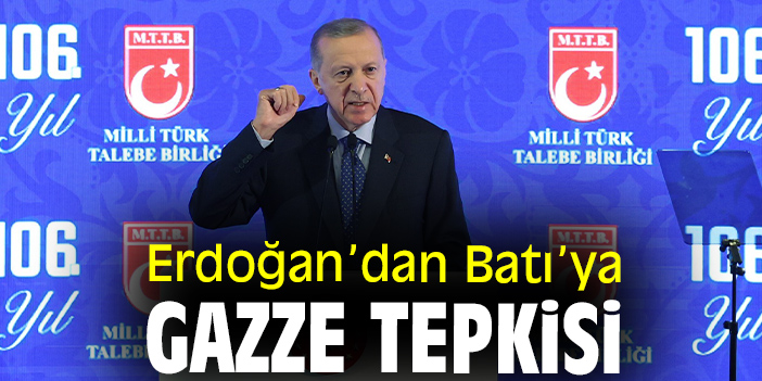 Erdoğan’dan Batı’ya Gazze tepkisi