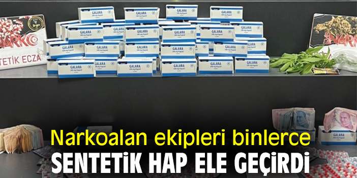 Narkoalan ekipleri, binlerce sentetik hap ele geçirdi