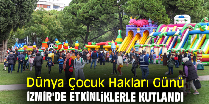 Dünya Çocuk Hakları Günü İzmir'de etkinliklerle kutlandı