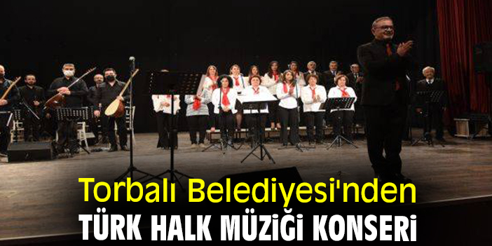 Torbalı Belediyesi'nden Türk Halk Müziği konseri