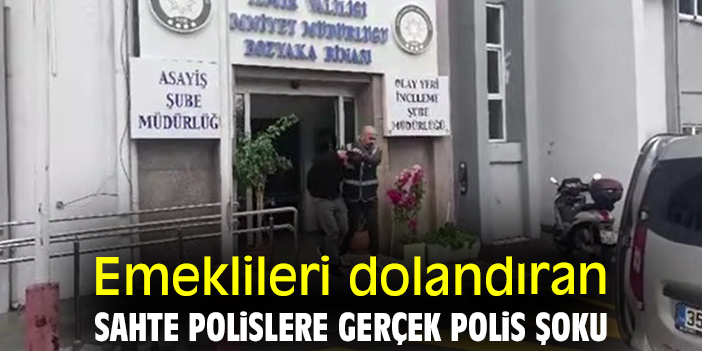 Emeklileri dolandıran sahte polislere gerçek polis şoku