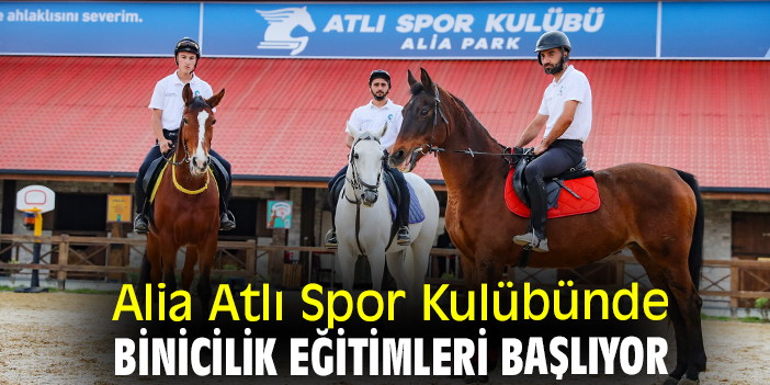 Alia Atlı Spor Kulübünde binicilik eğitimleri başlıyor