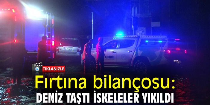 Fırtına bilançosu: Deniz taştı iskeleler yıkıldı