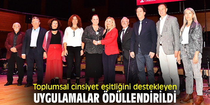 Toplumsal cinsiyet eşitliğini destekleyen uygulamalar ödüllendirildi