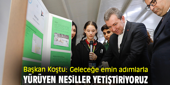 Başkan Koştu: Geleceğe emin adımlarla yürüyen nesiller yetiştiriyoruz