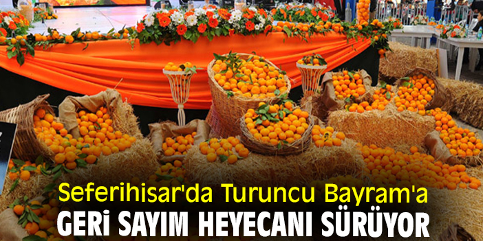 Seferihisar'da Turuncu Bayram'a geri sayım heyecanı sürüyor