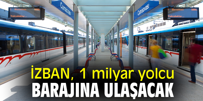 İZBAN, 1 milyar yolcu barajına ulaşacak