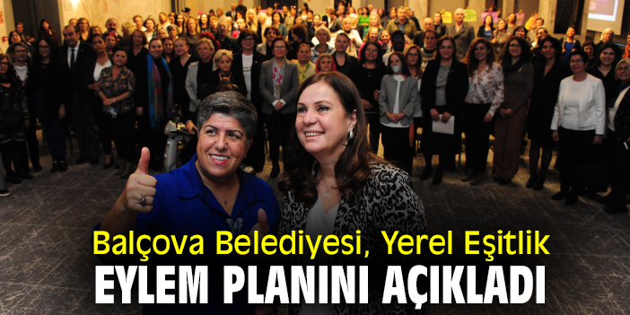 Balçova Belediyesi, Yerel Eşitlik Eylem Planını açıkladı