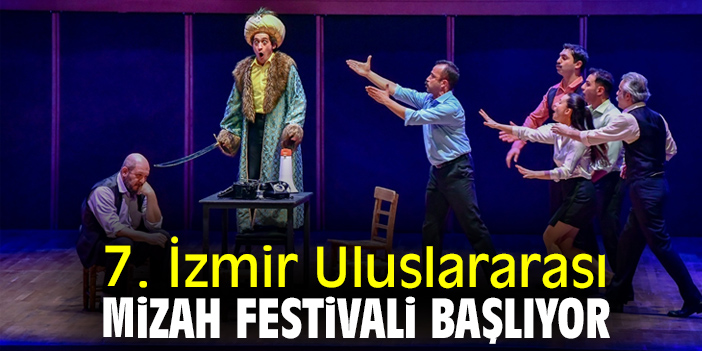 7. İzmir Uluslararası Mizah Festivali başlıyor