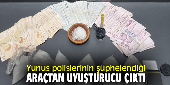 Yunus polislerinin şüphelendiği araçtan uyuşturucu çıktı