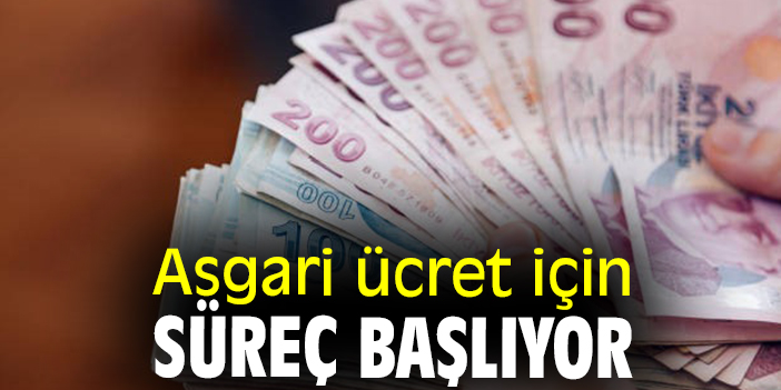 Asgari ücret için süreç başlıyor