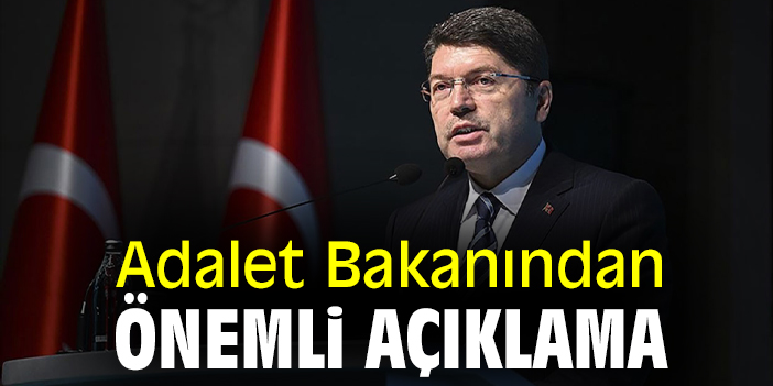 Adalet Bakanından önemli açıklama