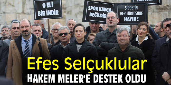 Efes Selçuklular, Hakem Meler'e destek oldu