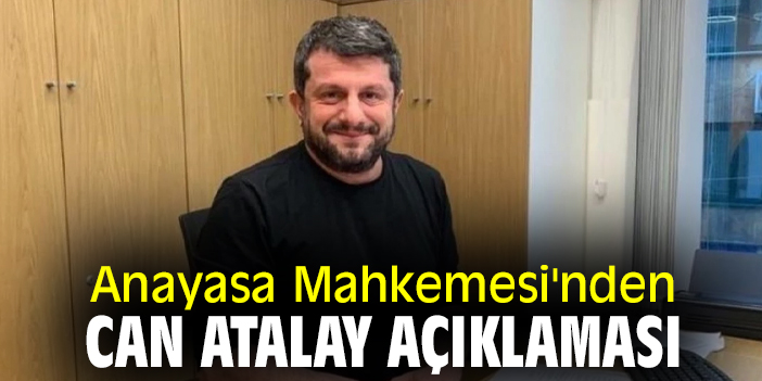 Anayasa Mahkemesi'nden Can Atalay açıklaması