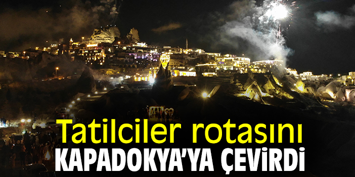 Tatilciler rotasını Kapadokya’ya çevirdi