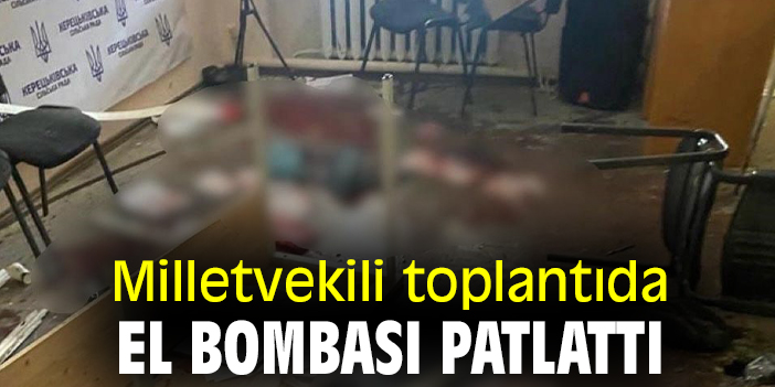 Milletvekili toplantıda el bombası patlattı