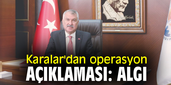 Karalar'dan operasyon açıklaması: Algı