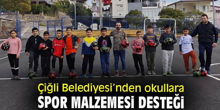 Çiğli Belediyesi’nden okullara spor malzemesi desteği