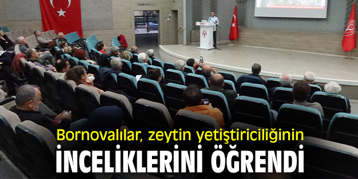 Bornovalılar, zeytin yetiştiriciliğinin inceliklerini öğrendi