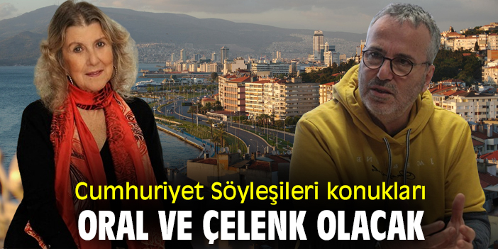 Cumhuriyet Söyleşileri konukları, Oral ve Çelenk olacak