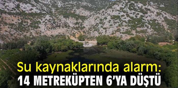 Su kaynaklarında alarm: 14 metreküpten 6’ya düştü