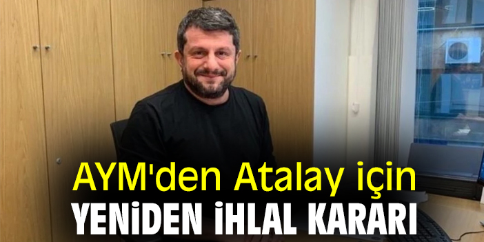 AYM'den Atalay için yeniden ihlal kararı