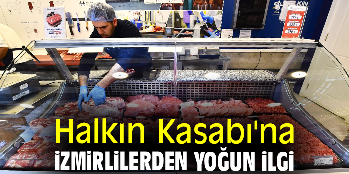 Halkın Kasabı'na İzmirlilerden yoğun ilgi
