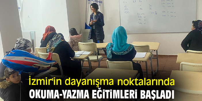 İzmir'in dayanışma noktalarında okuma-yazma eğitimleri başladı