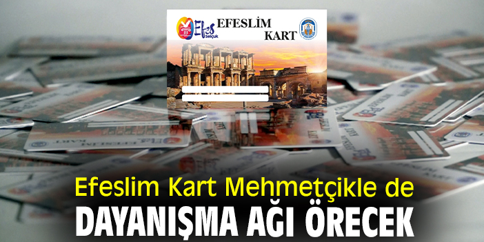 Efeslim Kart Mehmetçikle de dayanışma ağı örecek