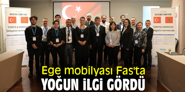 Ege mobilyası Fas'ta yoğun ilgi gördü