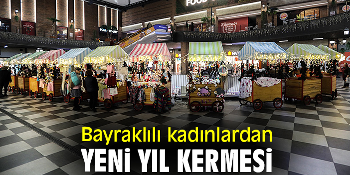 Bayraklılı kadınlardan Yeni Yıl Kermesi