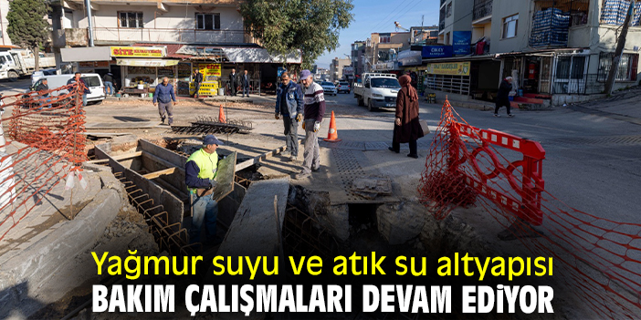 Yağmur suyu ve atık su altyapısı bakım çalışmaları devam ediyor