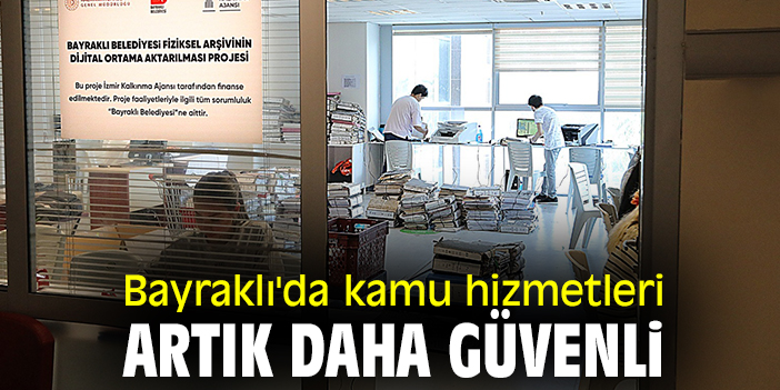Bayraklı'da kamu hizmetleri artık daha güvenli