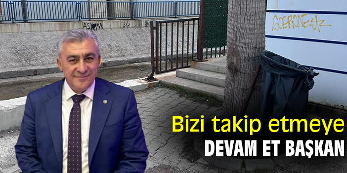 Bizi takip etmeye devam et Başkan