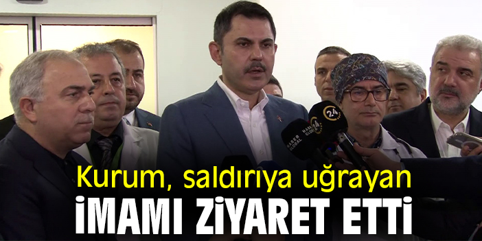 Kurum, saldırıya uğrayan imamı ziyaret etti