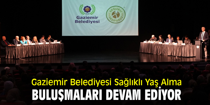 Gaziemir Belediyesi Sağlıklı Yaş Alma Buluşmaları devam ediyor