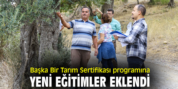 Başka Bir Tarım Sertifikası programına yeni eğitimler eklendi