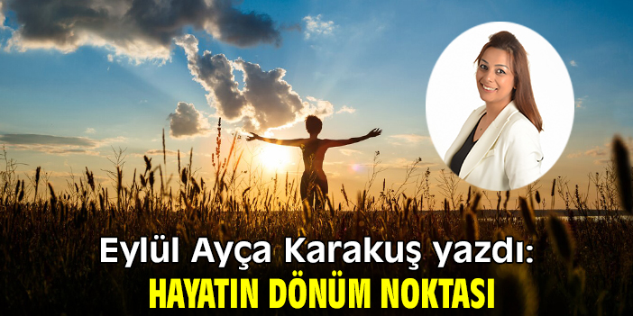 Hayatın dönüm noktası