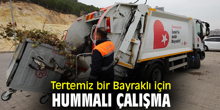 Tertemiz bir Bayraklı için hummalı çalışma