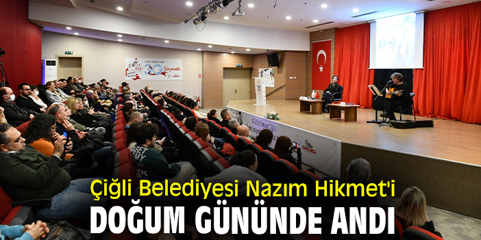 Çiğli Belediyesi Nazım Hikmet'i doğum gününde andı