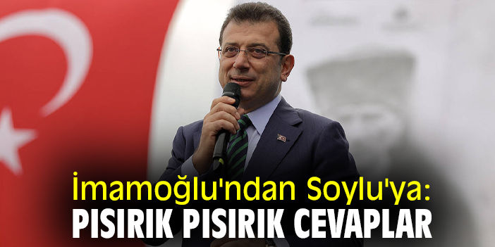 İmamoğlu'ndan Soylu'ya: Pısırık pısırık cevaplar