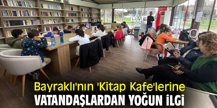 Bayraklı'nın 'Kitap Kafe'lerine vatandaşlardan yoğun ilgi