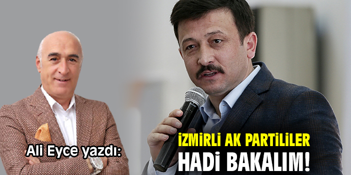 İzmirli AK Partililer hadi bakalım!