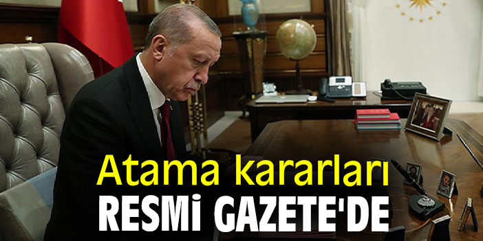 Atama kararları Resmi Gazete'de