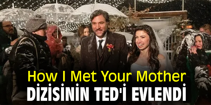 How I Met Your Mother dizisinin Ted'i evlendi